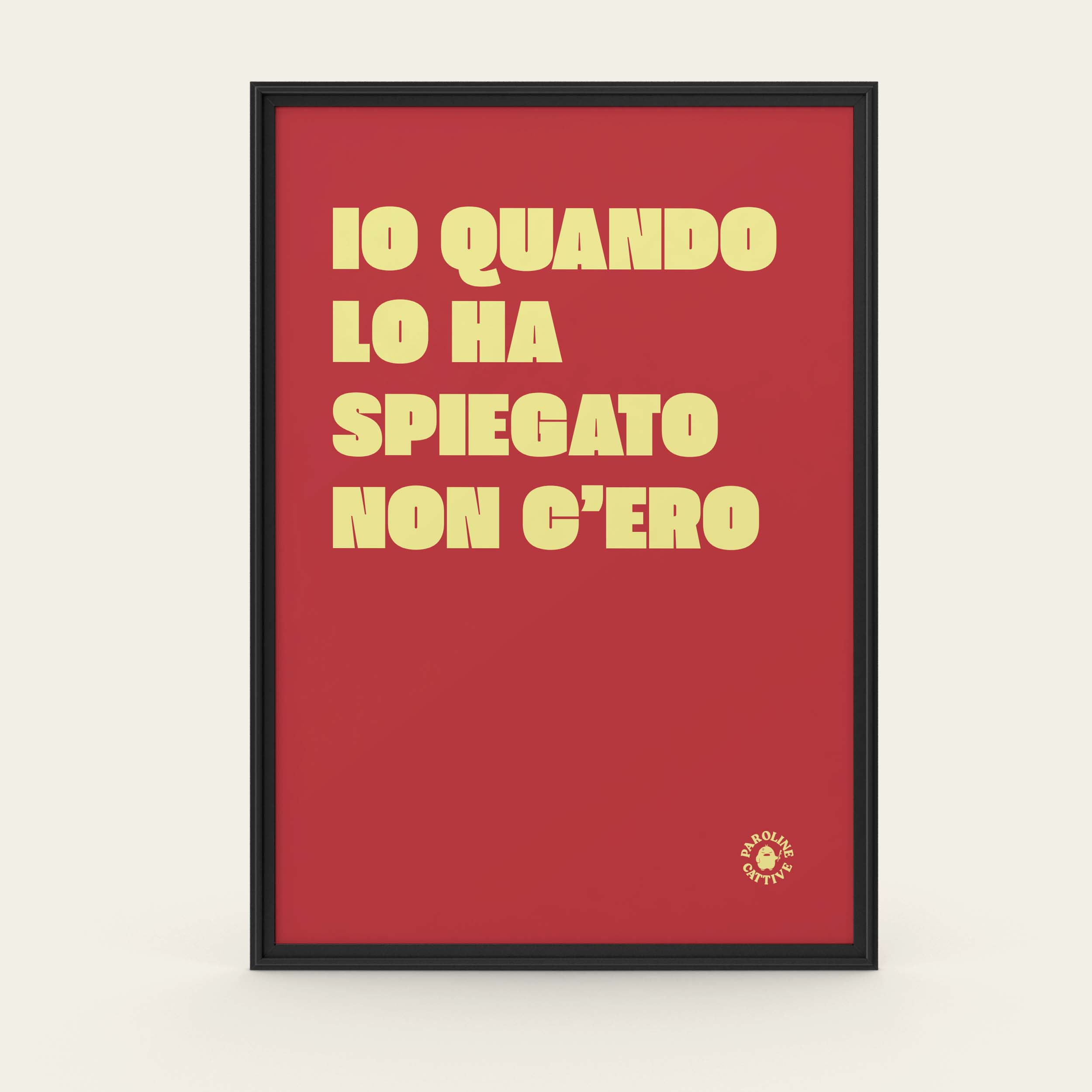 Io quando lo ha spiegato non c’ero